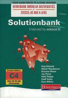 Core Maths Solutionbank: 4 (Heinemann Modular Mathematics For Edexcel As & A Level Solutionbank) - Greg Attwood, Keith Pledger, Dave Wilkins, Joe Petran