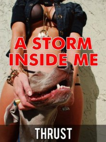 A Storm Inside Me (Taboo, Sentient Beast, Transcendental Erotica) - Thrust