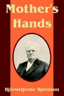 Mother's Hands - Bjørnstjerne Bjørnson