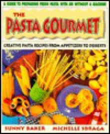 Pasta Gourmet - Sunny Baker, Michelle Sbraga