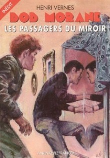 Les passagers du miroir - Henri Vernes, René Follet, Francl Leclercq