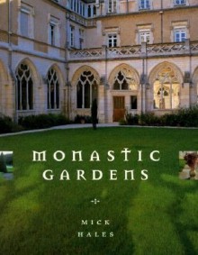 Monastic Gardens - Mick Hales