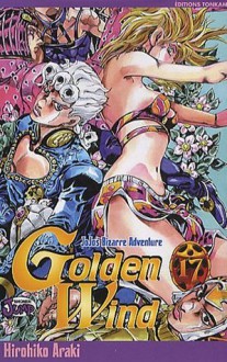 Jojo's Bizarre Adventure: Golden Wind, Tome 17 (Vento Aureo, #17) - Hirohiko Araki, 荒木 飛呂彦