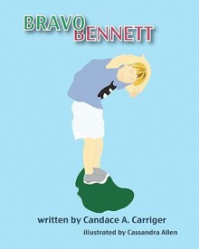 Bravo Bennett - Candace A. Carriger, Cassandra Allen