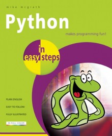 Python in Easy Steps - Mike McGrath