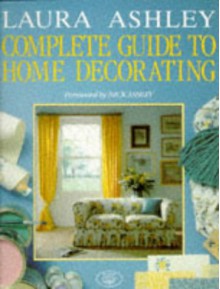 Laura Ashley - Complete Guide to Home Decor - Deborah Evans