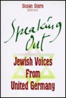 Speaking Out: Jewish Voices from United Germany - Susan Stern