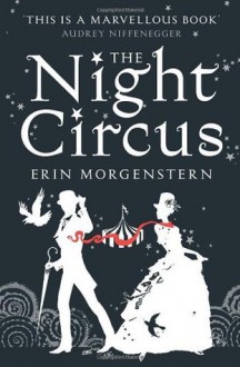 The Night Circus - Erin Morgenstern