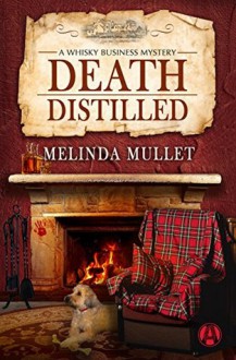 Death Distilled - Melinda Mullet