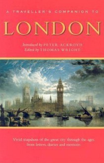 A Traveller's Companion to London - Thomas Wright