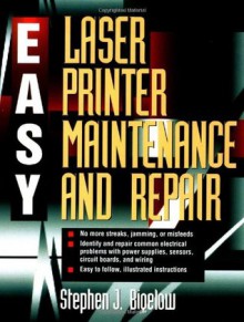 Easy Laser Printer Maintenance and Repair - Stephen J. Bigelow