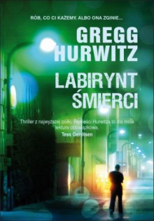 Labirynt śmierci - Gregg Hurwitz