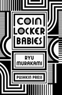 Coin Locker Babies - Ryū Murakami