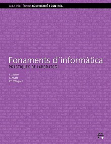 Fonaments D'Informtica. Prctiques de Laboratori - Fatos Xhafa, Edicions UPC