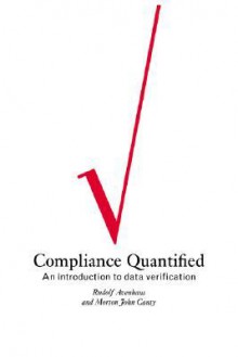 Compliance Quantified: An Introduction to Data Verification - Rudolf Avenhaus, Morton John Canty, Francesco Calogero