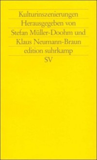 Kulturinszenierungen - Stefan Müller-Doohm, Klaus Neumann-Braun