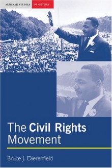 The Civil Rights Movement - Bruce J. Dierenfield