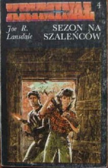 Sezon na szaleńców - Joe R. Lansdale