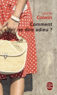 Comment se dire adieu ? - Laurie Colwin, Anne Berton