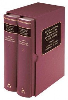 Biographical Dictionary of European Economists - Christian Gehrke, Heinz D. Kurz