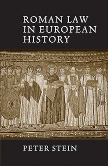 Roman Law in European History - Peter G. Stein