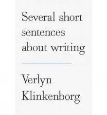 [(Several Short Sentences about Writing)] [Author: Verlyn Klinkenborg] published on (August, 2012) - Verlyn Klinkenborg