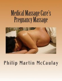 Medical Massage Care's Pregnancy Massage - Philip Martin McCaulay