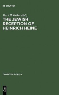 The Jewish Reception of Heinrich Heine - Mark H. Gelber