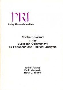 Northern Ireland in the European Community - Arthur Aughey, Paul Hainsworth, Martin J. Trimble