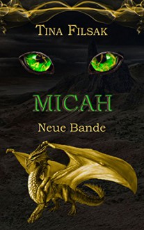 MICAH 4: Neue Bande - Tina Filsak