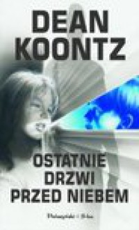 Ostatnie drzwi przed niebem - Dean R. Koontz