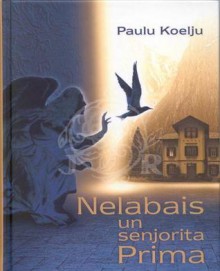 Nelabais un senjorita Prima - Edvīns Raups, Paulu Koelju, Paulo Coelho