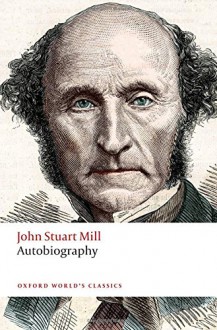 Autobiography - John Stuart Mill, Mark Philp