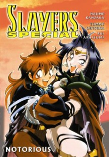 Slayers Special: Notorious - Hajime Kanzaka, Tommy Ohtsuka