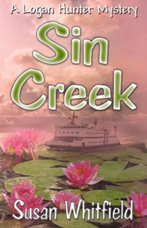 Sin Creek (Logan Hunter Mysteries) (Volume 4) - Susan Whitfield