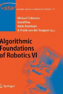 Algorithmic Foundations of Robotics VI - Michael Erdmann