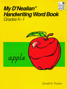 MY D'NEALIAN HANDWRITING WORD BOOK, KINDERGARTEN THROUGH GRADE 1 - GOOD YEAR BOOKS