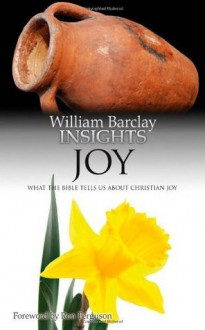 Insights: Joy - William Barclay