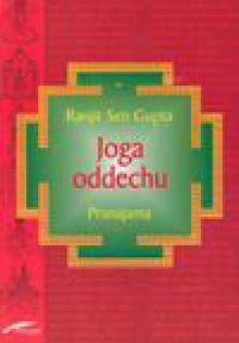 Joga oddechu : pranajama - Ranjit Sen Gupta