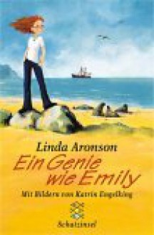 Ein Genie Wie Emily. ( Ab 12 J.) - Linda Aronson, Katrin Engelking