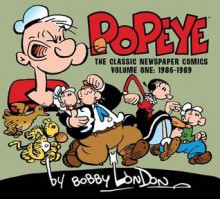 Popeye: The Classic Newspaper Comics by Bobby London Volume 1: 1986-1989 - Bobby London, Dean Mullaney