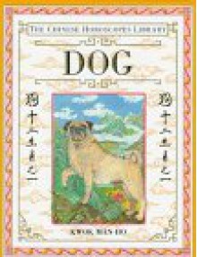 Dog (The Chinese Horoscopes Library) - Kwok Man-ho