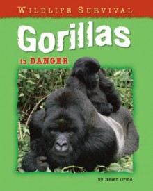 Gorillas in Danger - Helen Orme, Annette Lanjouw