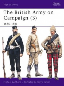 The British Army on Campaign (3): 1856-81 - Michael Barthorp