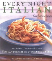 Every Night Italian - Giuliano Hazan, Marcella Hazan