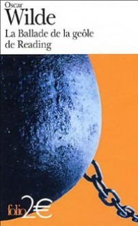 La Ballade de la geôle de Reading précédé de Poèmes - Oscar Wilde