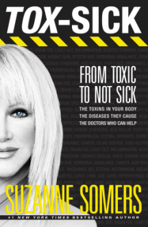 Tox-Sick: Go From Toxic to Not Sick - Suzanne Somers