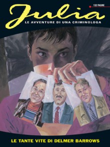 Julia n. 82: Le tante vite di Delmer Barrows - Giancarlo Berardi, Lorenzo Calza, Roberto Zaghi, Marco Soldi