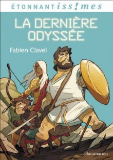 La Dernière Odyssée - Fabien Clavel