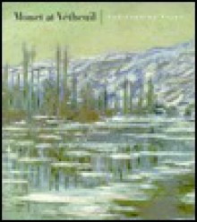 Monet at Vetheuil: The Turning Point - Annette Dixon